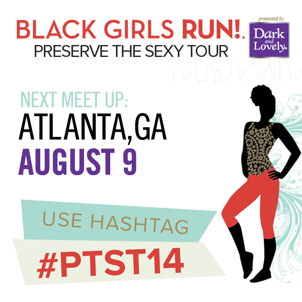 Atlanta Event Alert: Black Girls RUN! Preserve the Sexy Tour Presented by Dark and Lovely graphic